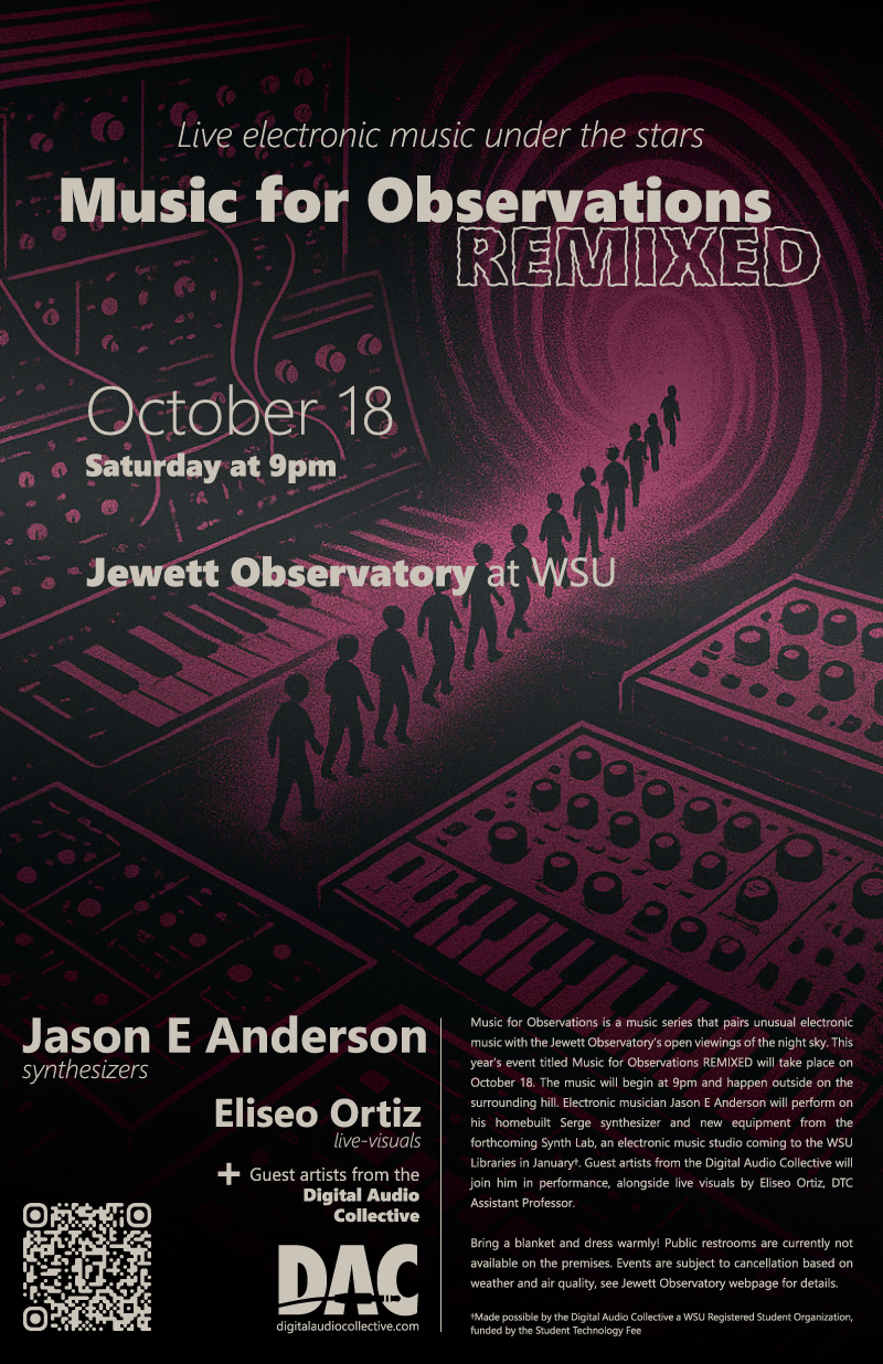Music for Observations REMIXED October 18, 2025 9-11pm at the Jewett Observatory at WSU, presented by the Digital Audio Collective